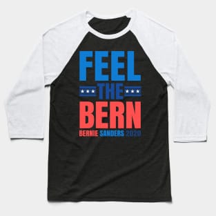 FEEL THE BERN - BERNIE SANDERS 2020 Baseball T-Shirt